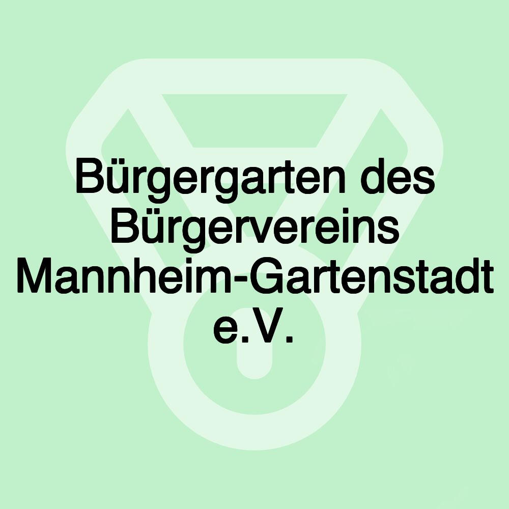 Bürgergarten des Bürgervereins Mannheim-Gartenstadt e.V.