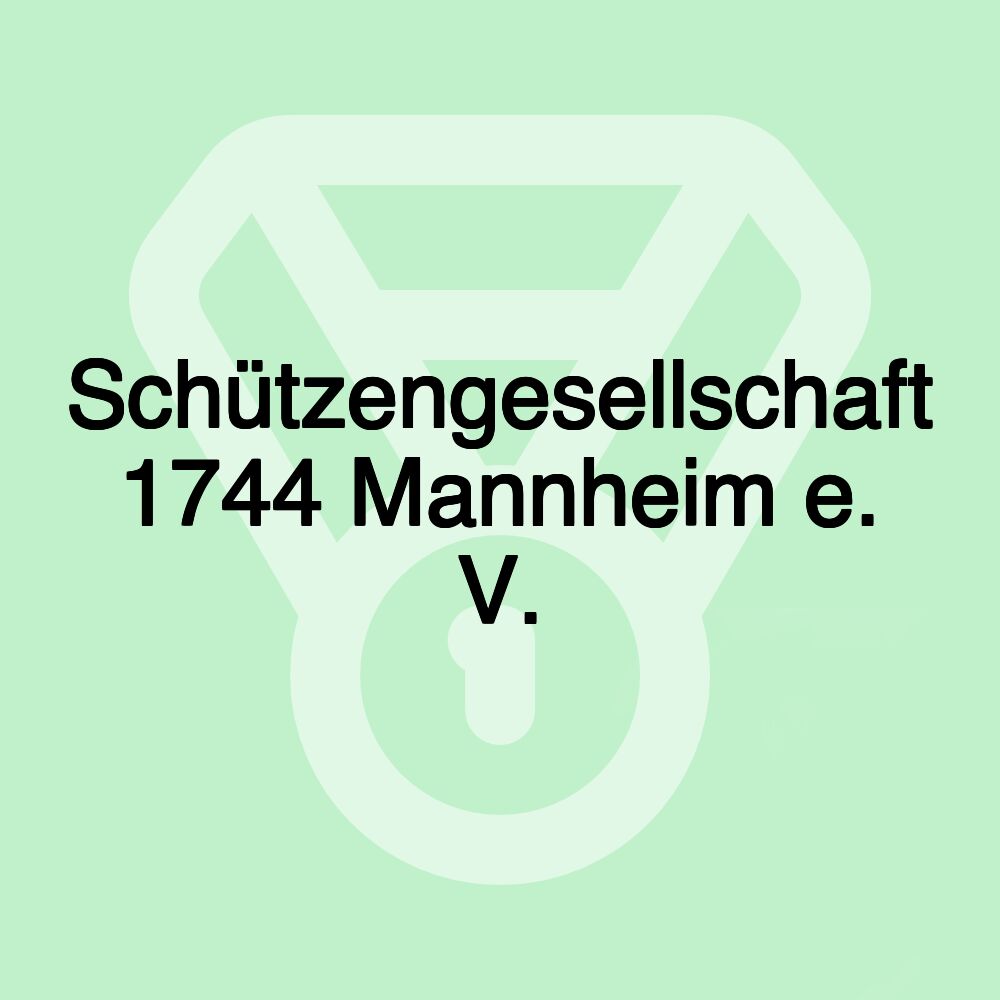 Schützengesellschaft 1744 Mannheim e. V.