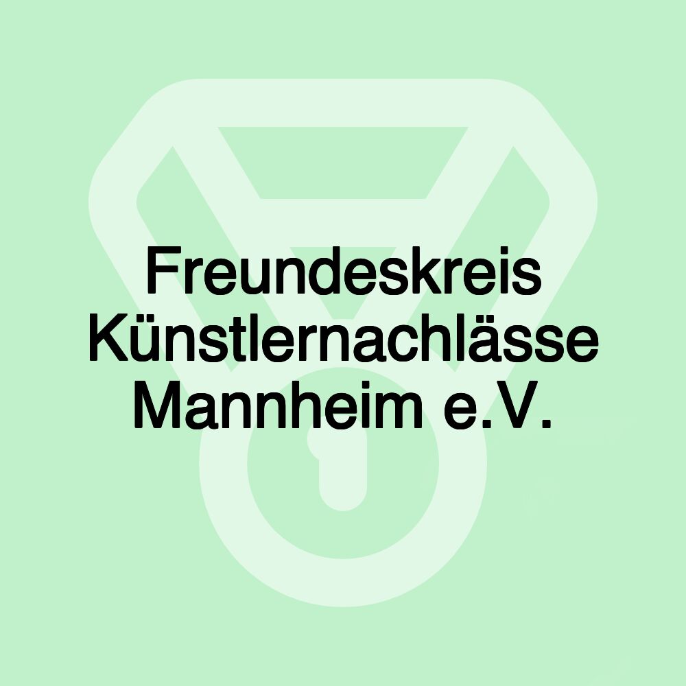 Freundeskreis Künstlernachlässe Mannheim e.V.