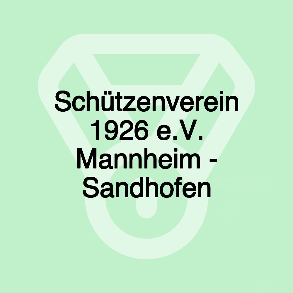 Schützenverein 1926 e.V. Mannheim - Sandhofen