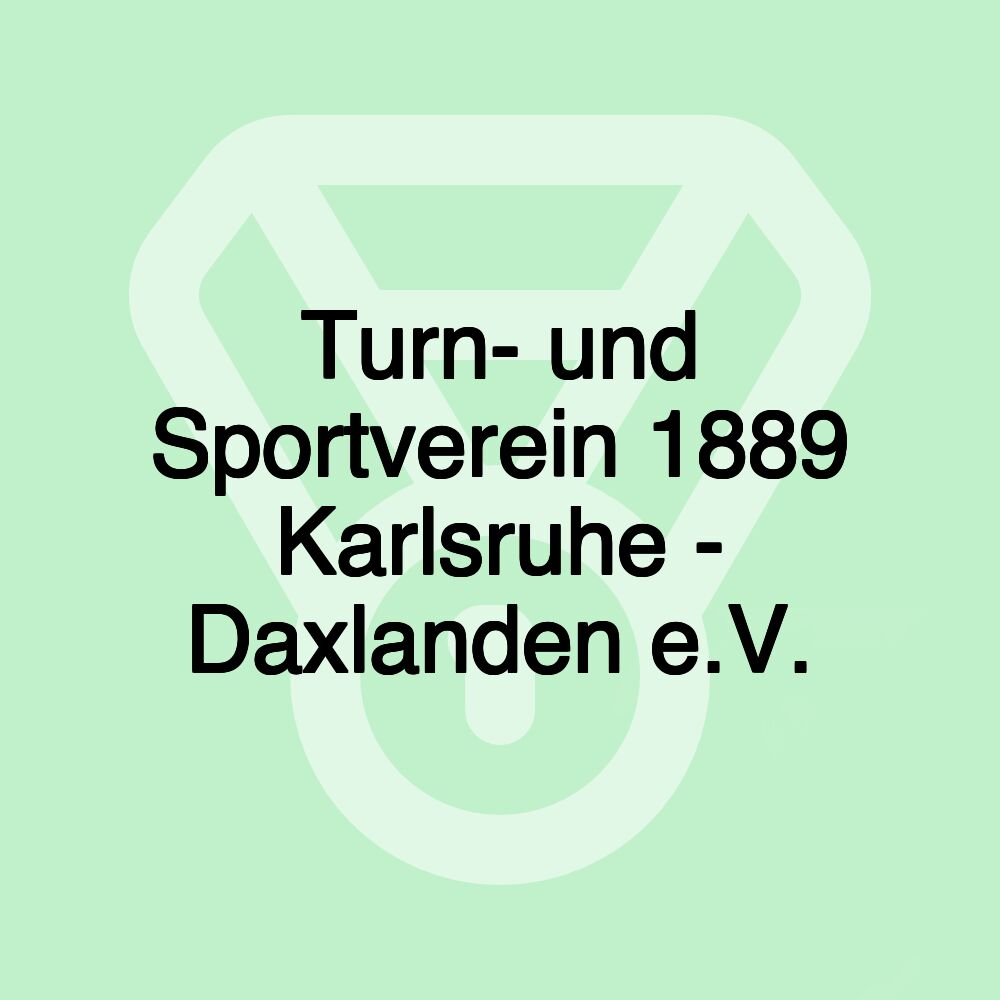 Turn- und Sportverein 1889 Karlsruhe - Daxlanden e.V.