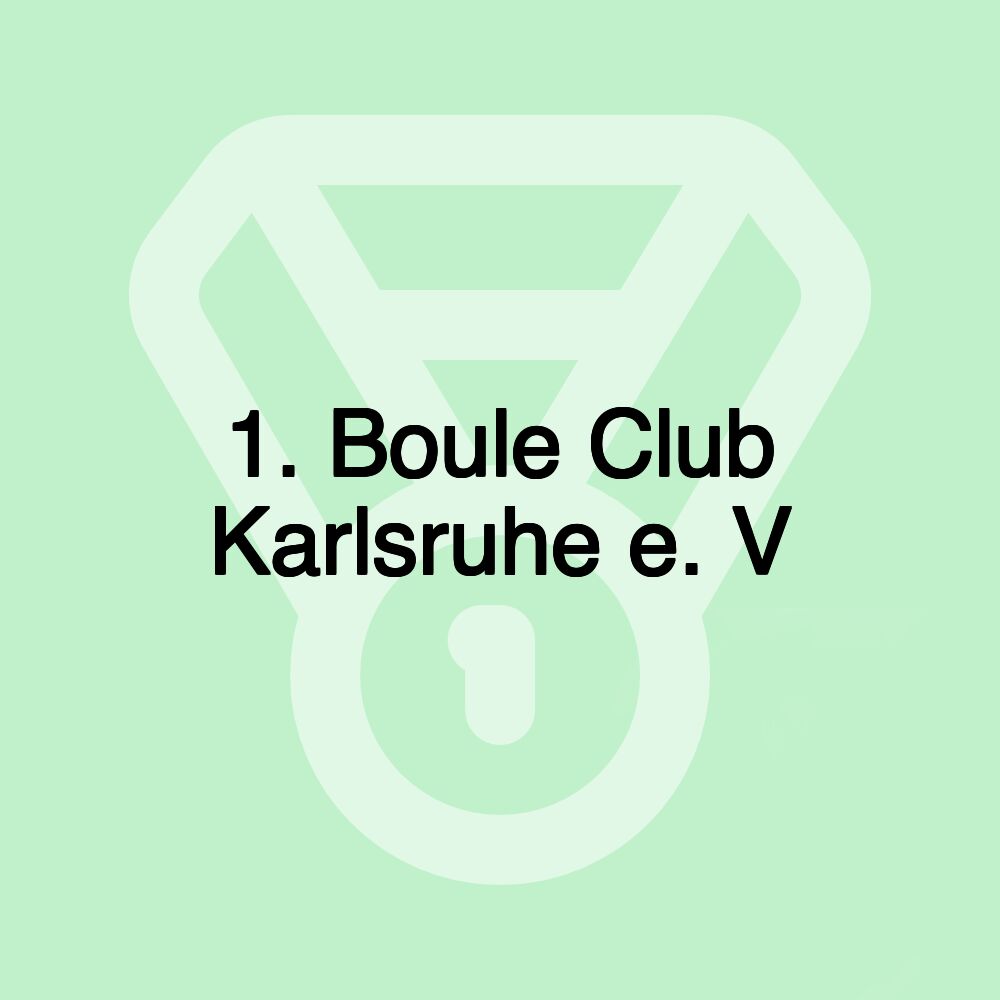 1. Boule Club Karlsruhe e. V