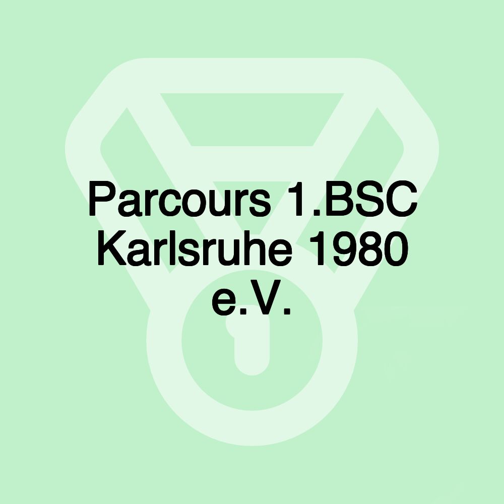 Parcours 1.BSC Karlsruhe 1980 e.V.