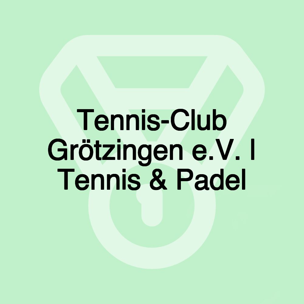 Tennis-Club Grötzingen e.V. | Tennis & Padel