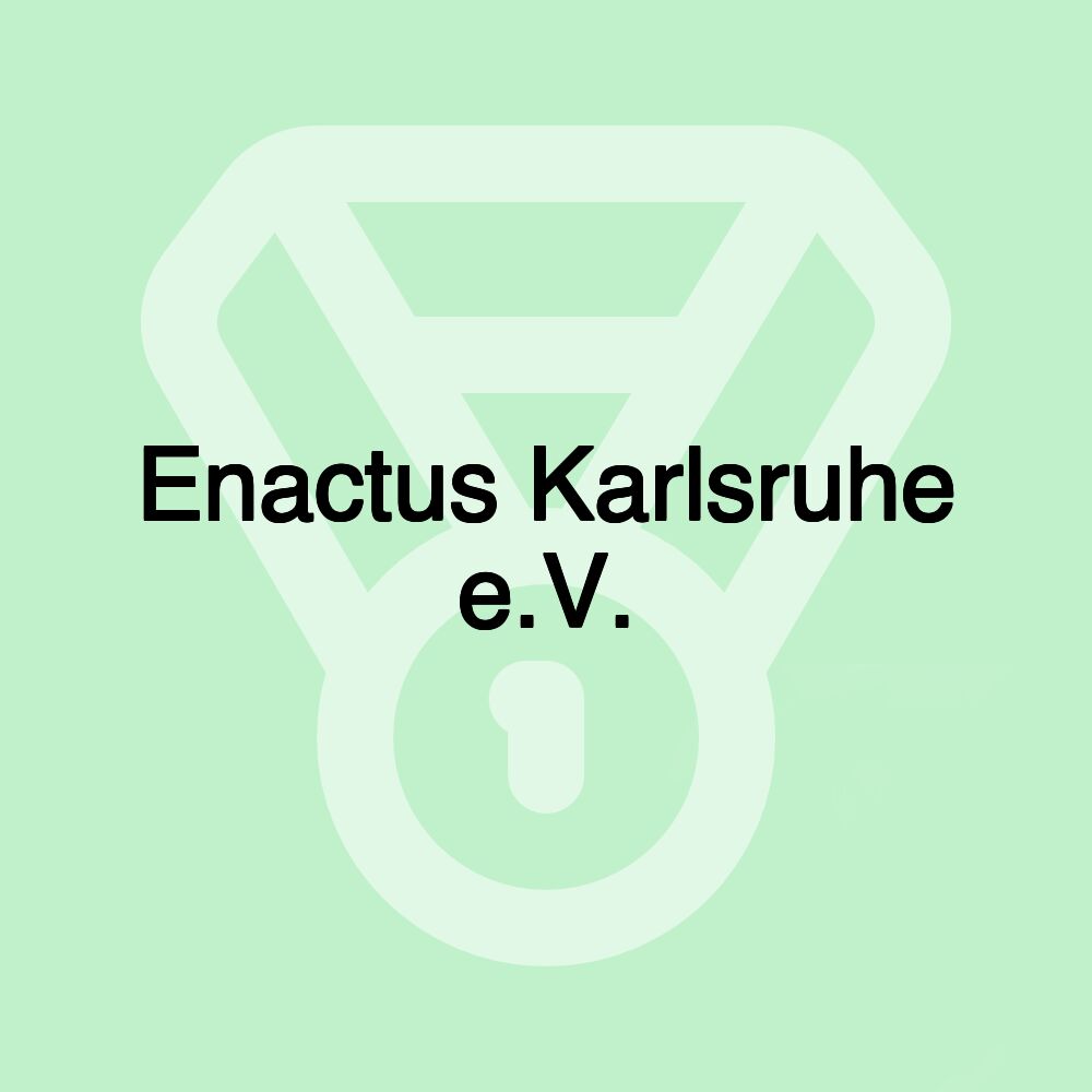 Enactus Karlsruhe e.V.