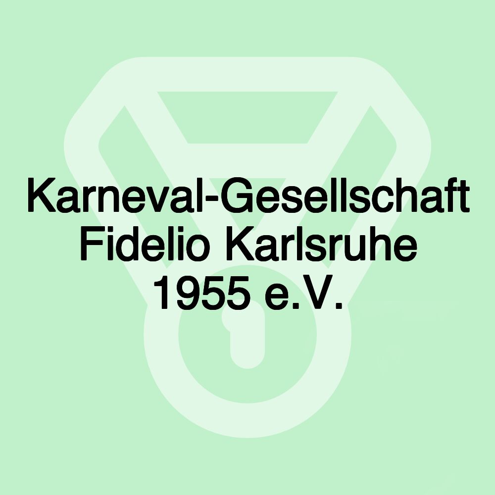 Karneval-Gesellschaft Fidelio Karlsruhe 1955 e.V.