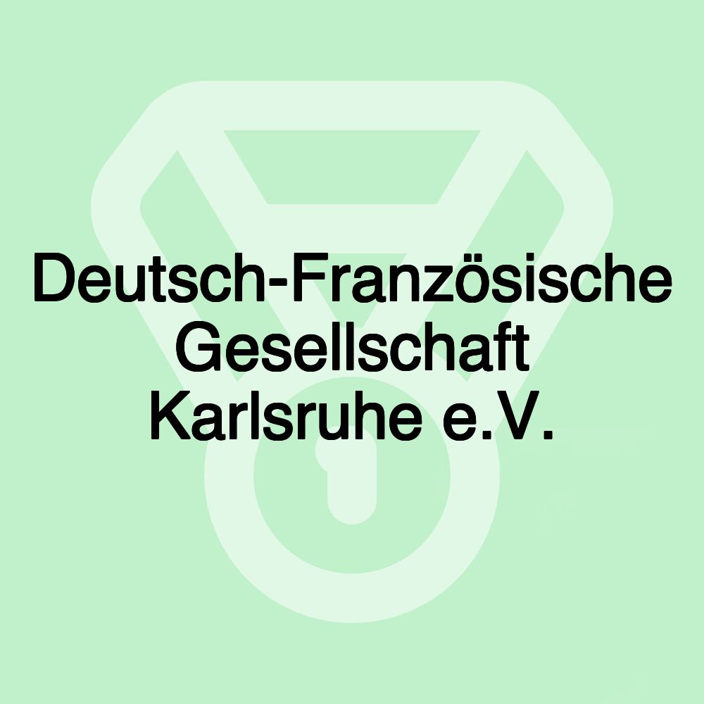 Deutsch-Französische Gesellschaft Karlsruhe e.V.