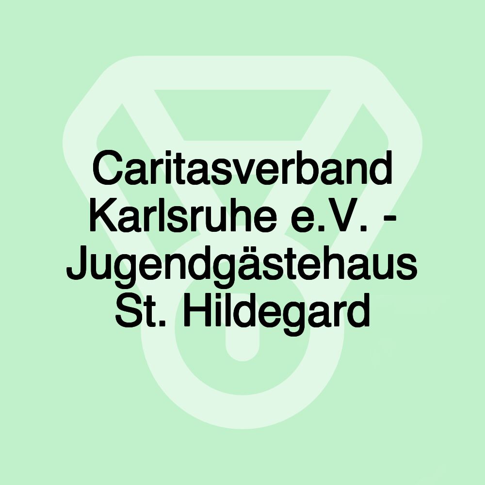 Caritasverband Karlsruhe e.V. - Jugendgästehaus St. Hildegard