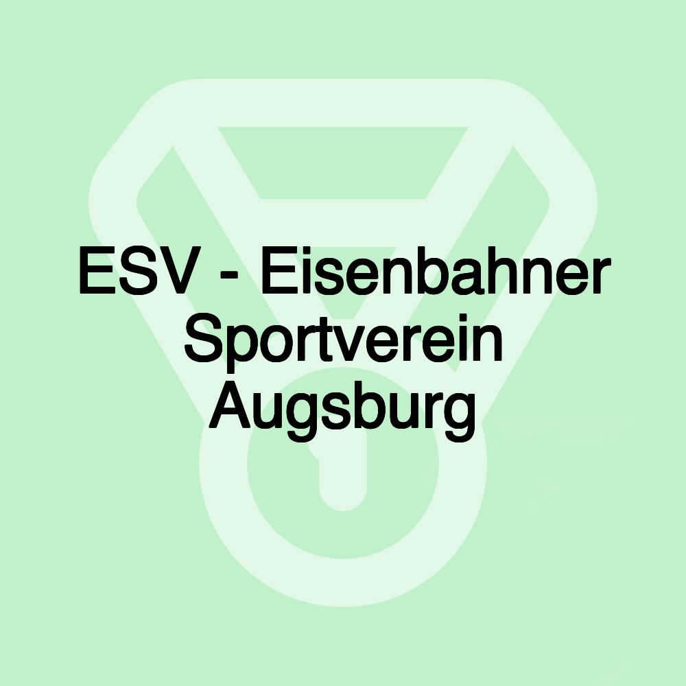 ESV - Eisenbahner Sportverein Augsburg