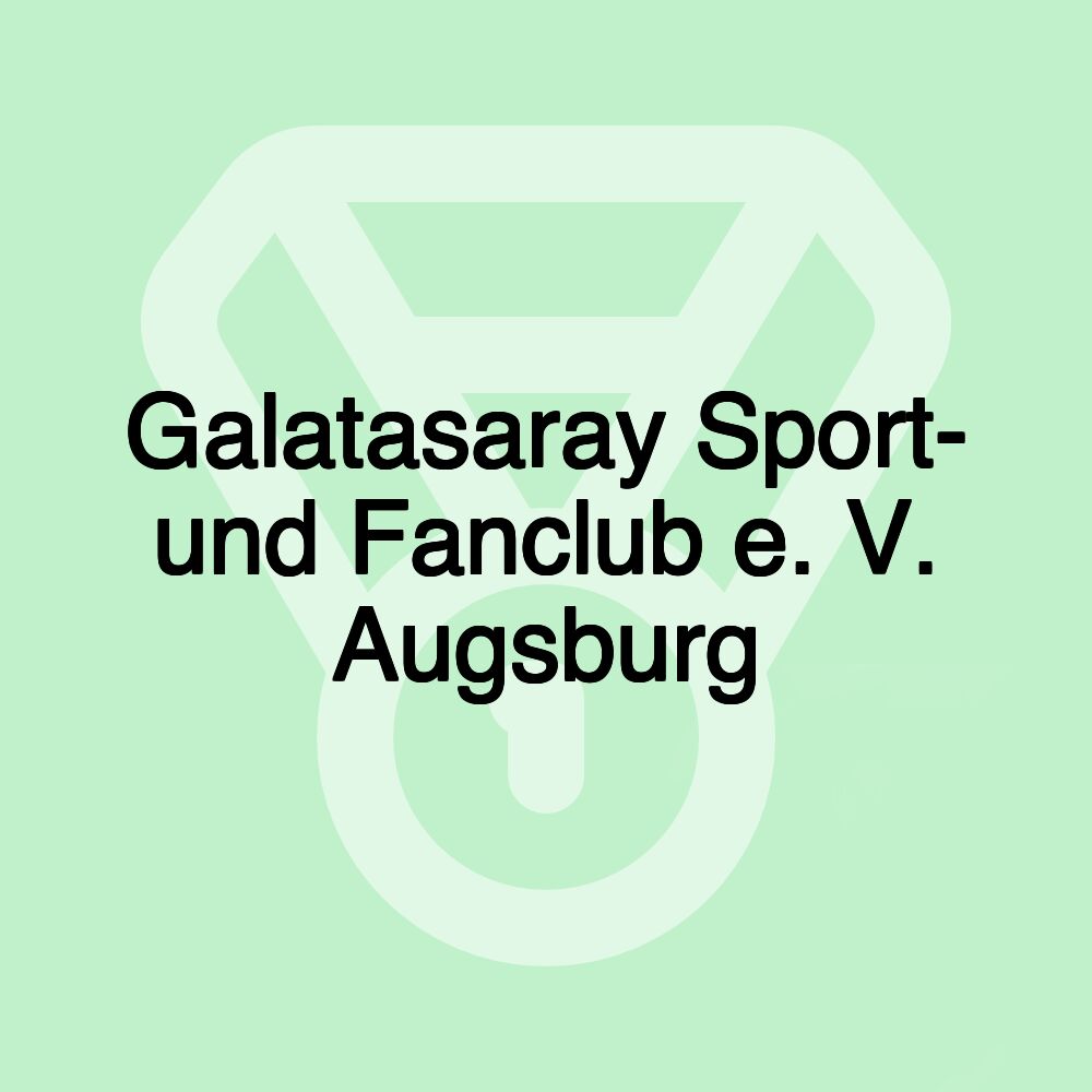 Galatasaray Sport- und Fanclub e. V. Augsburg