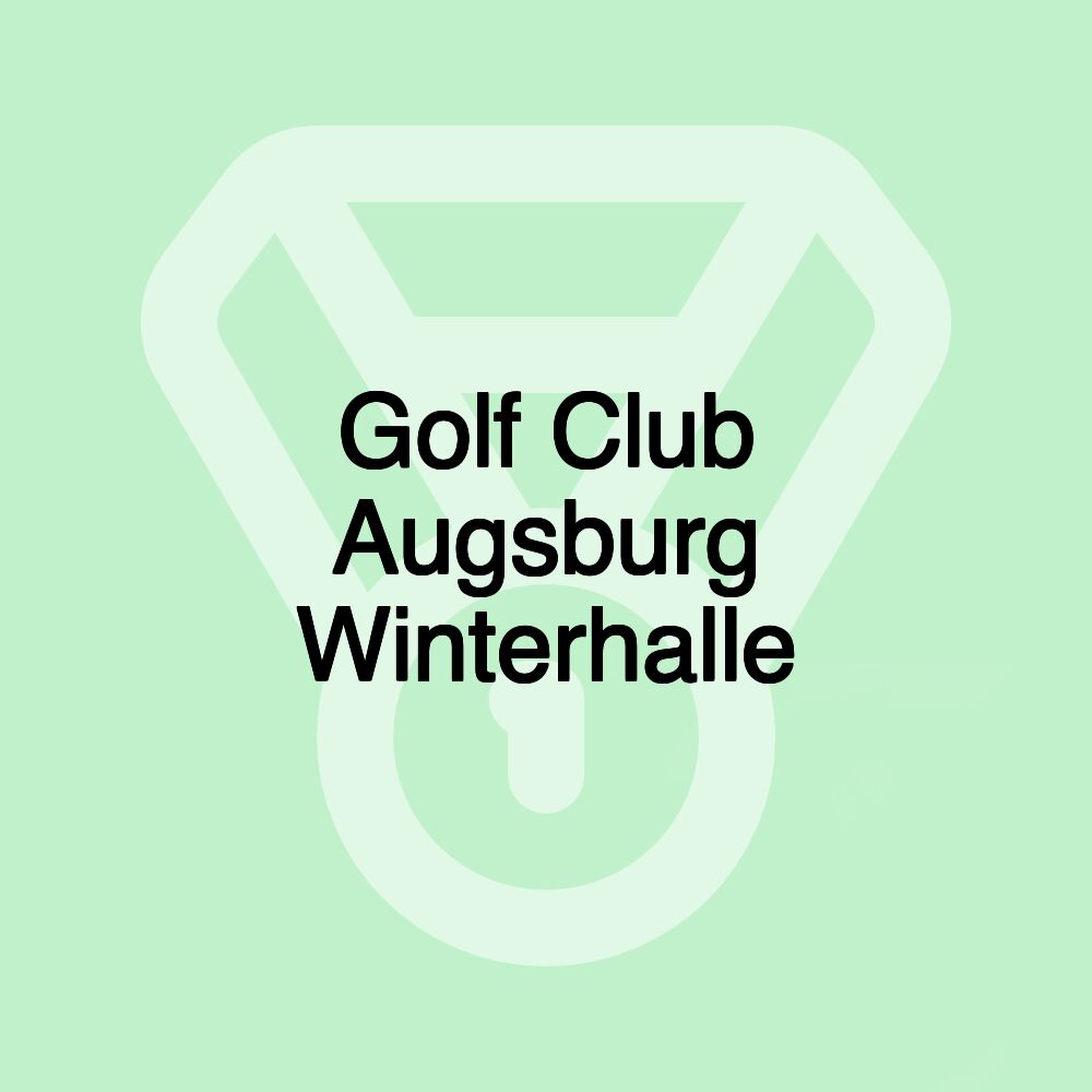 Golf Club Augsburg Winterhalle