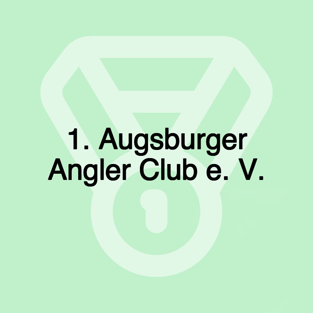 1. Augsburger Angler Club e. V.