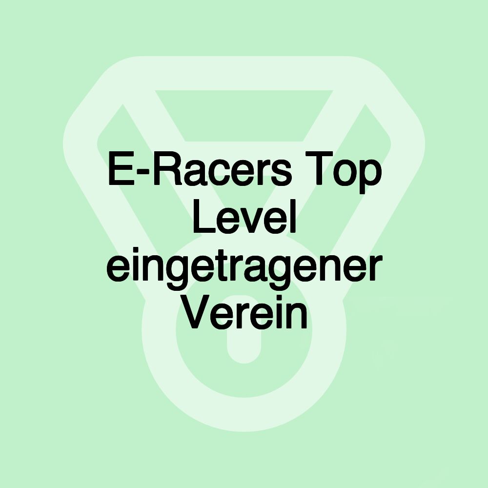 E-Racers Top Level eingetragener Verein