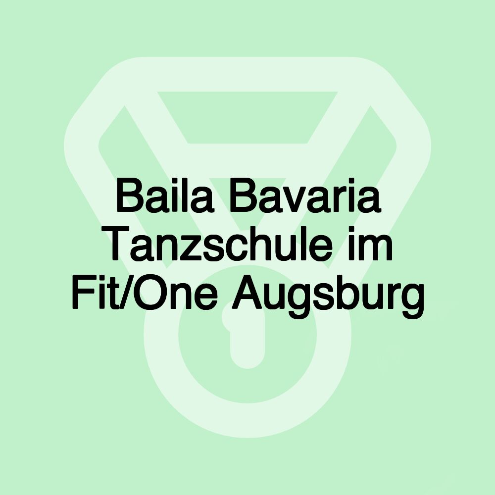 Baila Bavaria Tanzschule im Fit/One Augsburg