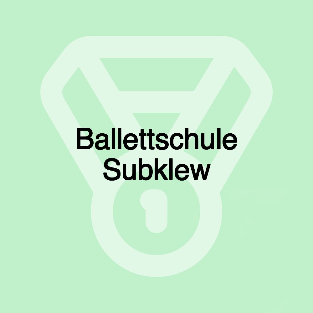 Ballettschule Subklew