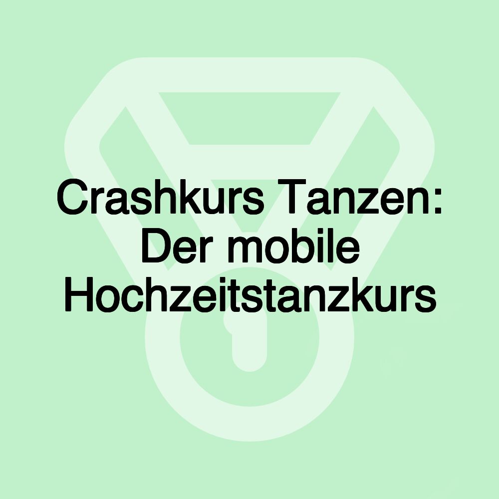 Crashkurs Tanzen: Der mobile Hochzeitstanzkurs