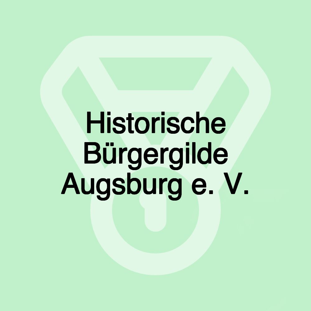 Historische Bürgergilde Augsburg e. V.