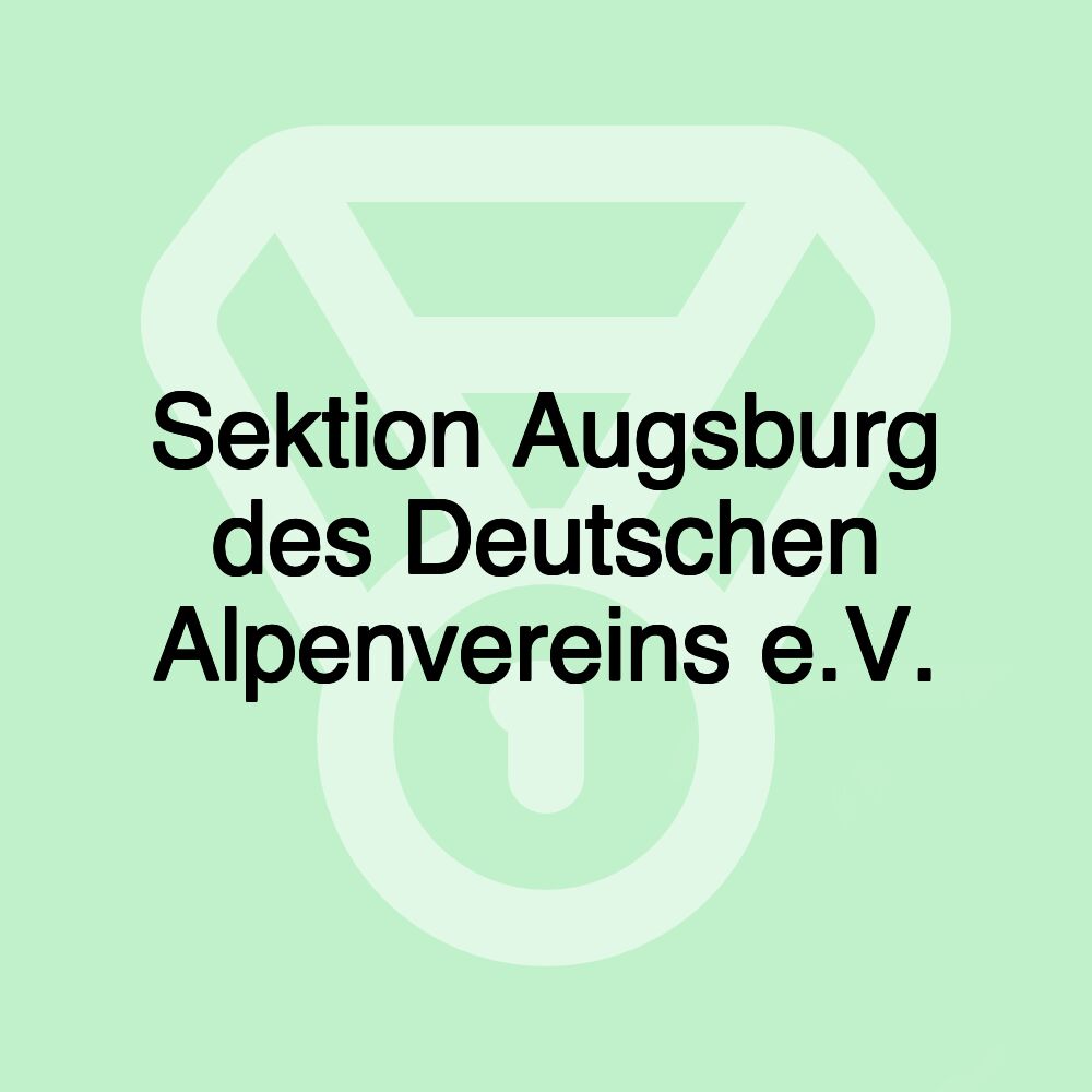 Sektion Augsburg des Deutschen Alpenvereins e.V.