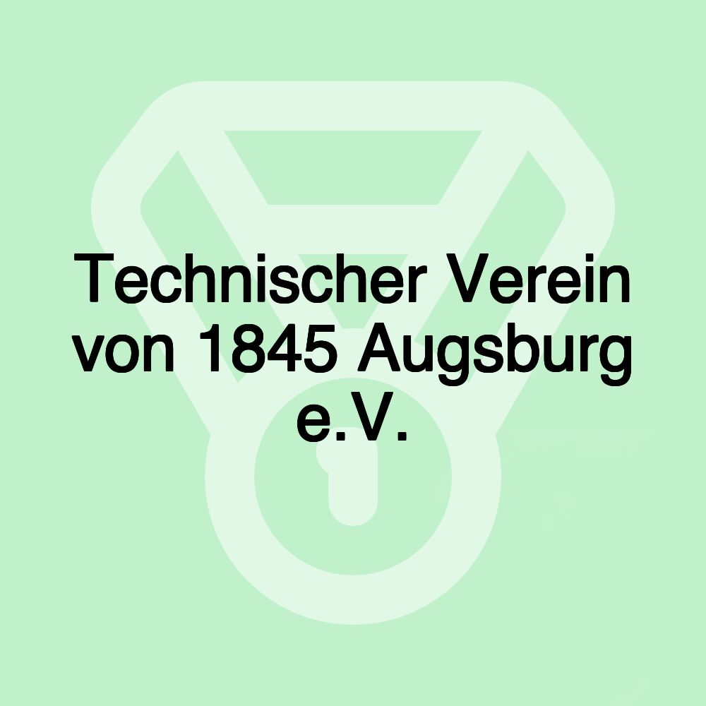 Technischer Verein von 1845 Augsburg e.V.