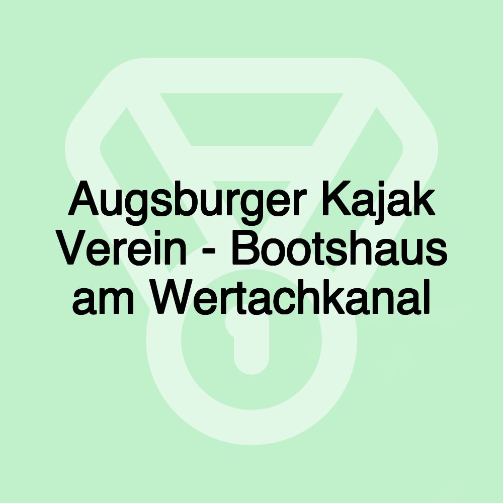 Augsburger Kajak Verein - Bootshaus am Wertachkanal