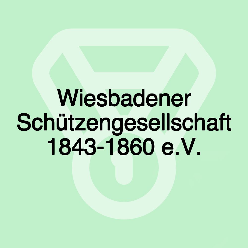 Wiesbadener Schützengesellschaft 1843-1860 e.V.