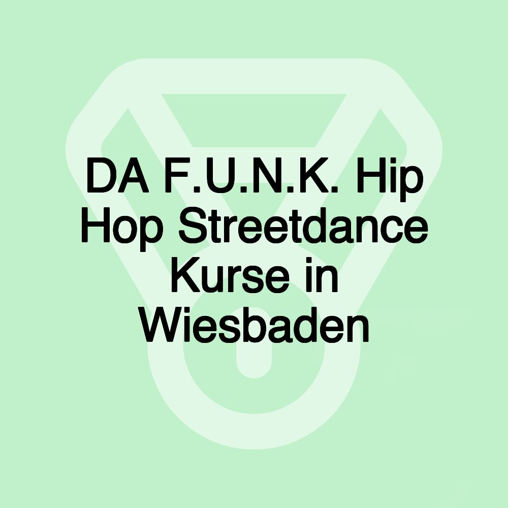 DA F.U.N.K. Hip Hop Streetdance Kurse in Wiesbaden