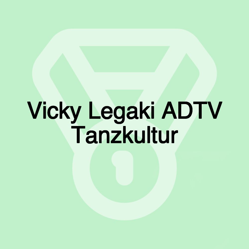 Vicky Legaki ADTV Tanzkultur