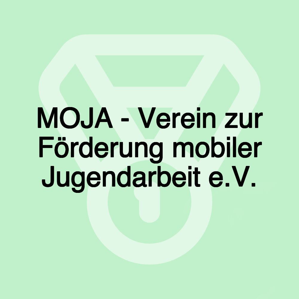 MOJA - Verein zur Förderung mobiler Jugendarbeit e.V.