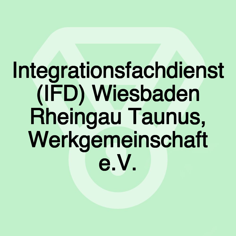 Integrationsfachdienst (IFD) Wiesbaden Rheingau Taunus, Werkgemeinschaft e.V.