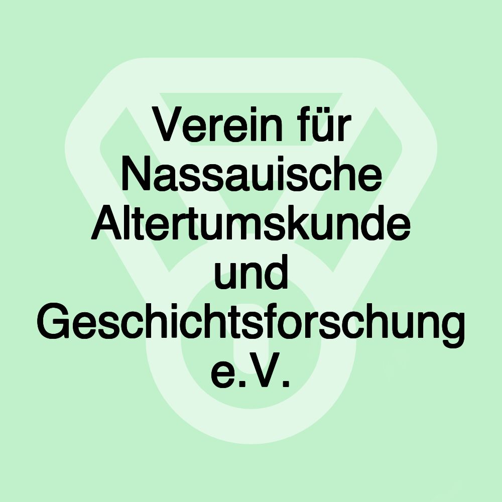 Verein für Nassauische Altertumskunde und Geschichtsforschung e.V.