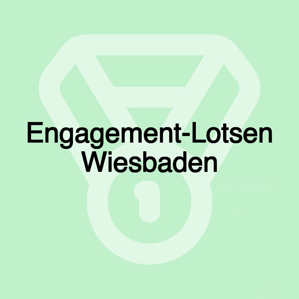 Engagement-Lotsen Wiesbaden