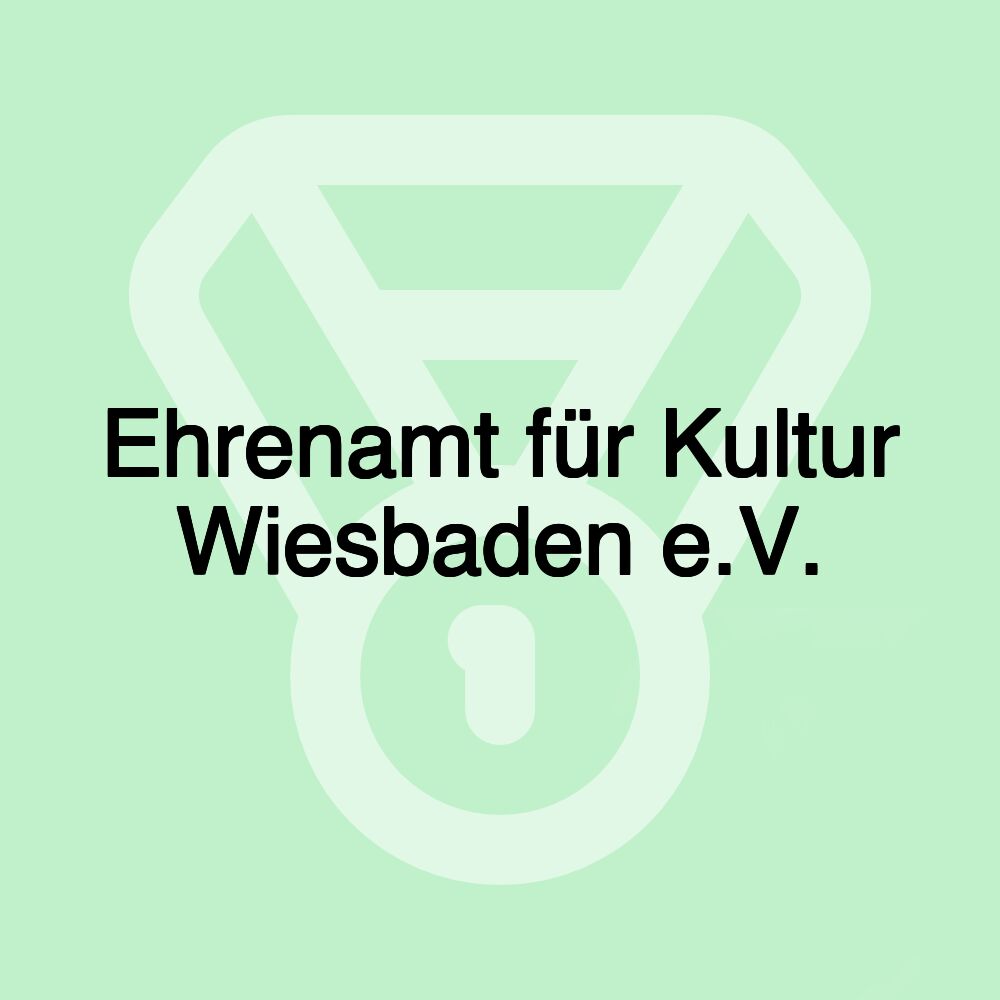 Ehrenamt für Kultur Wiesbaden e.V.