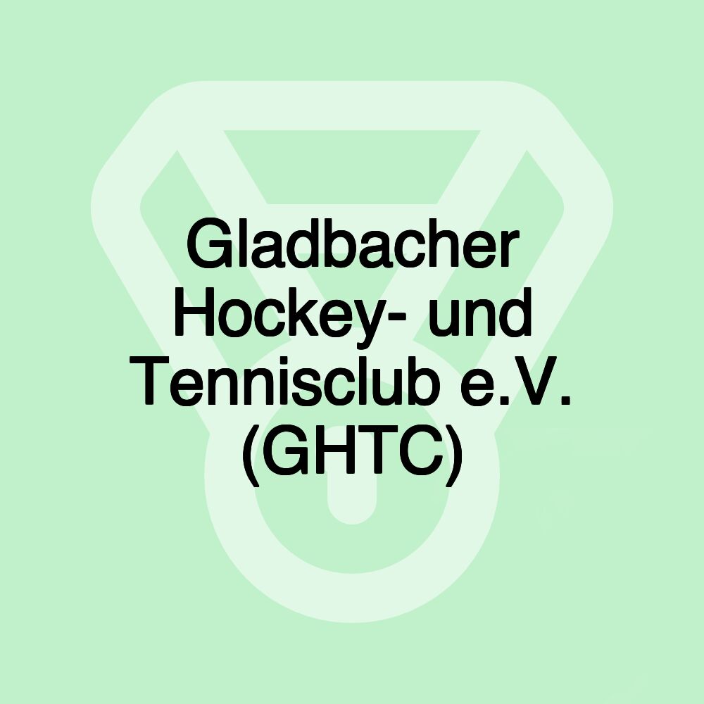 Gladbacher Hockey- und Tennisclub e.V. (GHTC)