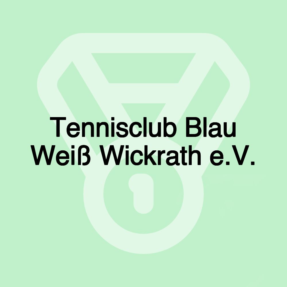 Tennisclub Blau Weiß Wickrath e.V.