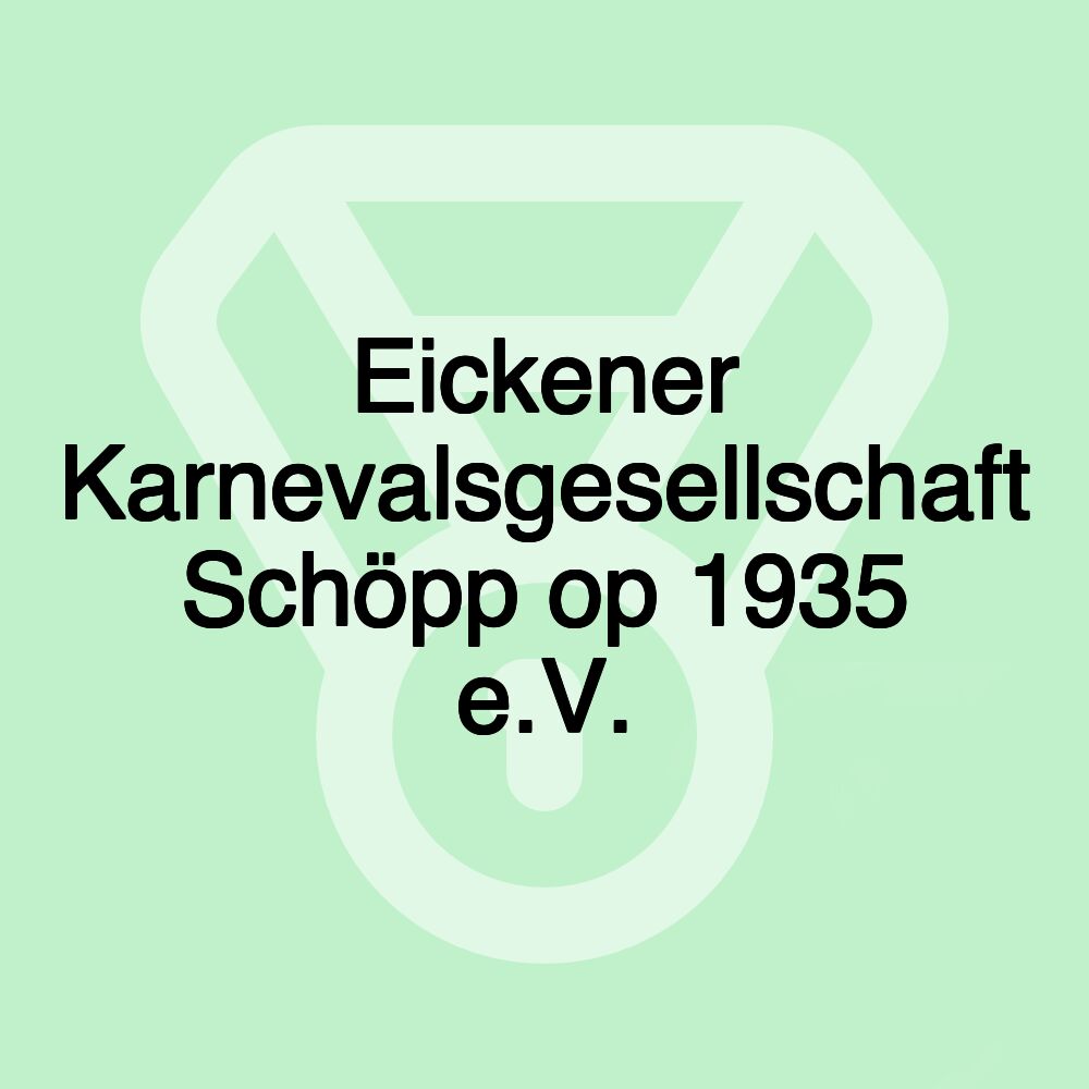 Eickener Karnevalsgesellschaft Schöpp op 1935 e.V.