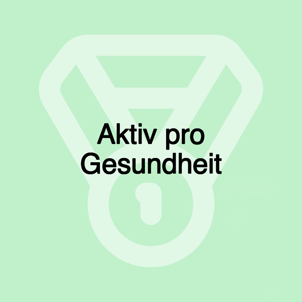 Aktiv pro Gesundheit