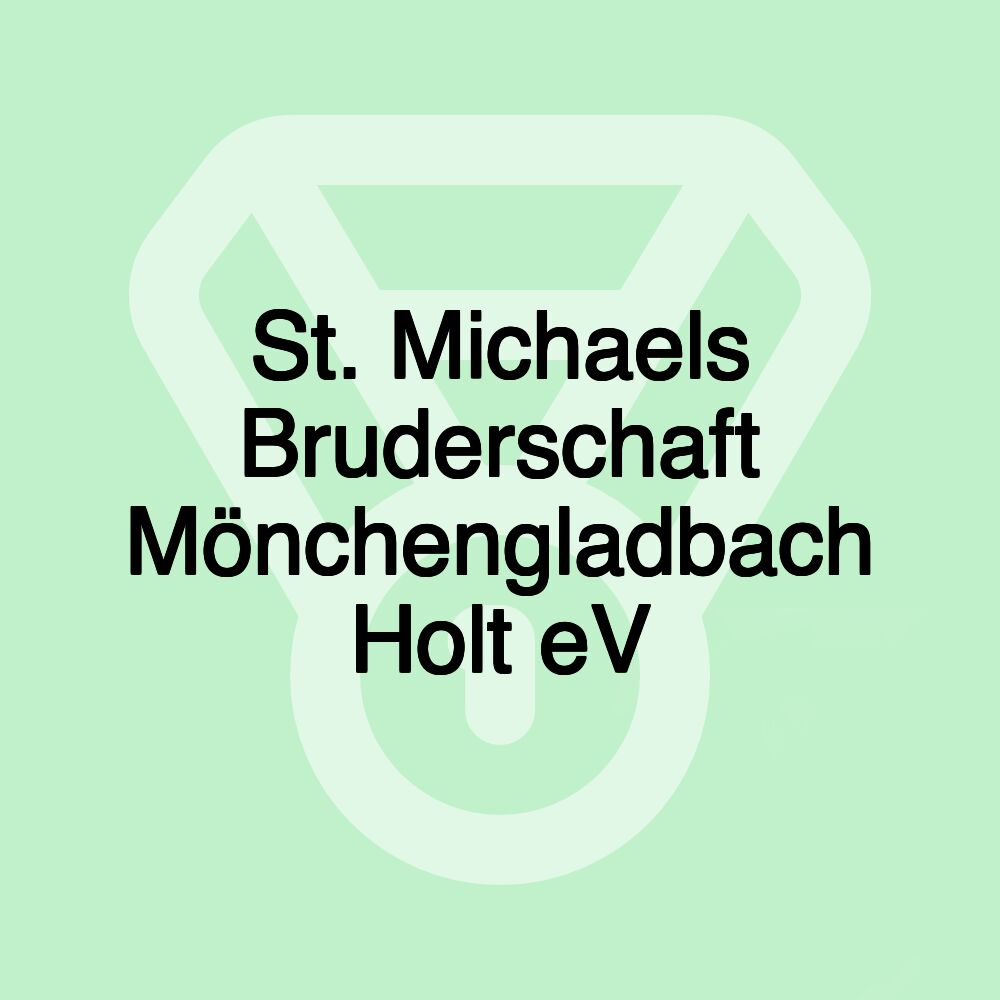 St. Michaels Bruderschaft Mönchengladbach Holt eV