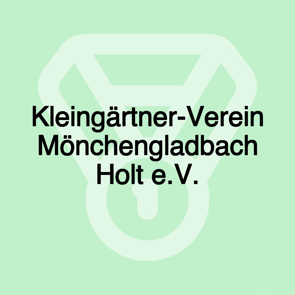 Kleingärtner-Verein Mönchengladbach Holt e.V.