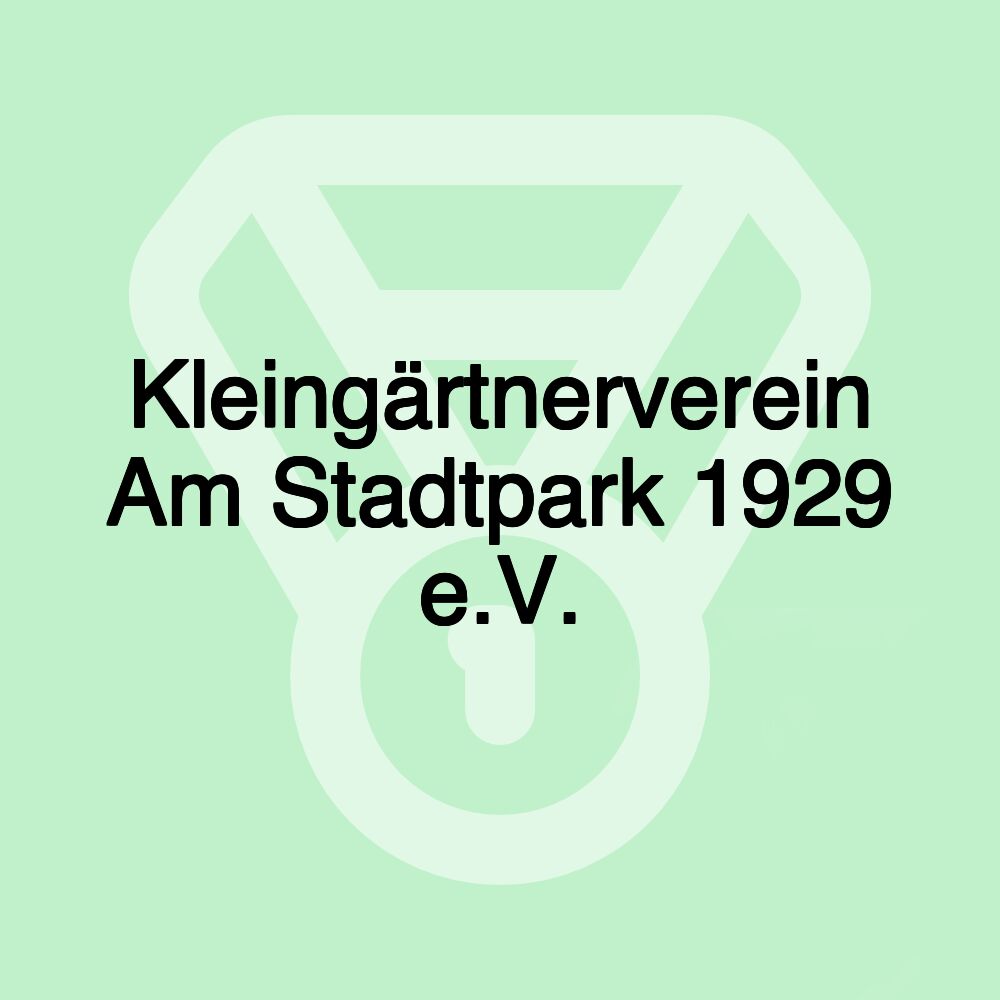 Kleingärtnerverein Am Stadtpark 1929 e.V.