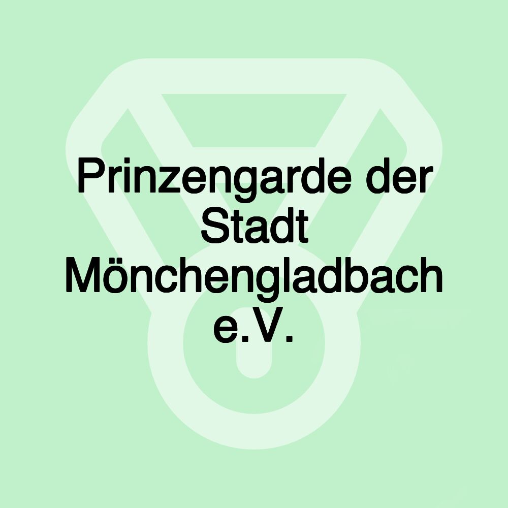 Prinzengarde der Stadt Mönchengladbach e.V.