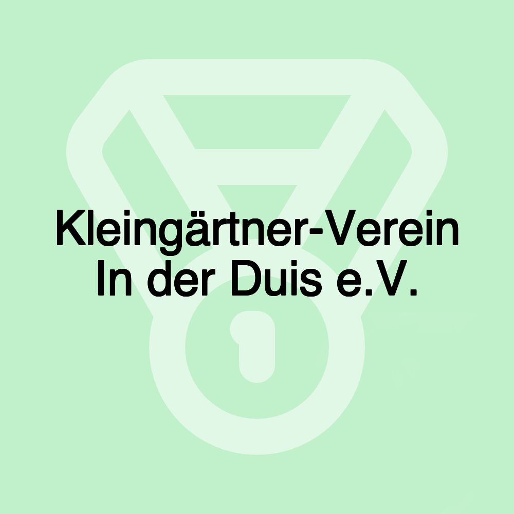 Kleingärtner-Verein In der Duis e.V.