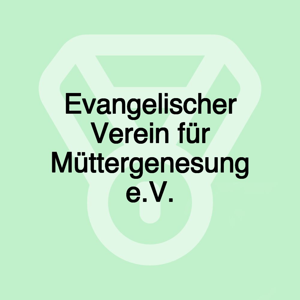 Evangelischer Verein für Müttergenesung e.V.