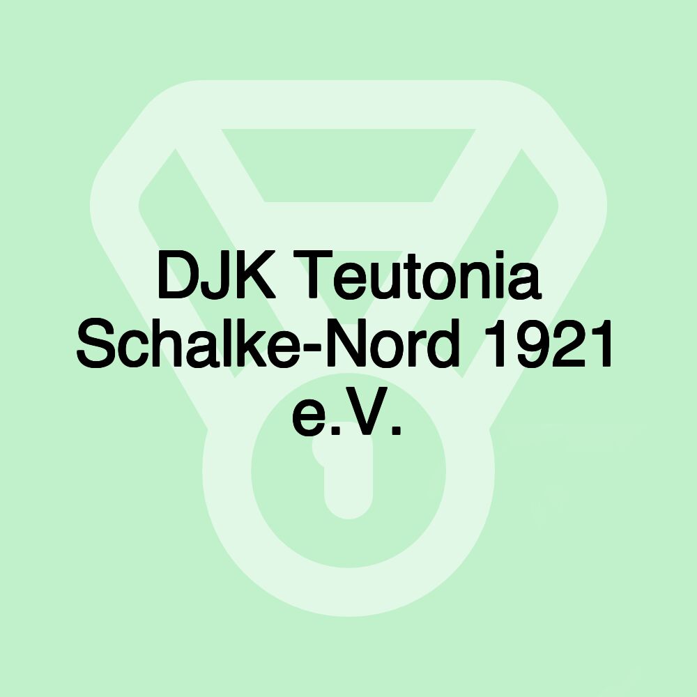 DJK Teutonia Schalke-Nord 1921 e.V.