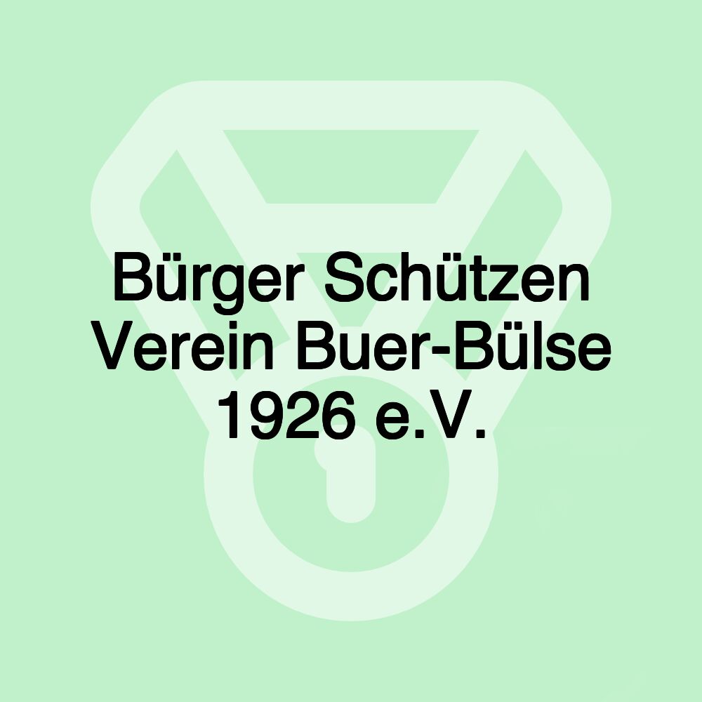 Bürger Schützen Verein Buer-Bülse 1926 e.V.