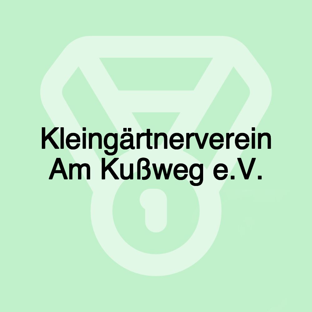 Kleingärtnerverein Am Kußweg e.V.