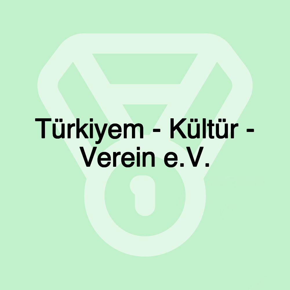 Türkiyem - Kültür - Verein e.V.