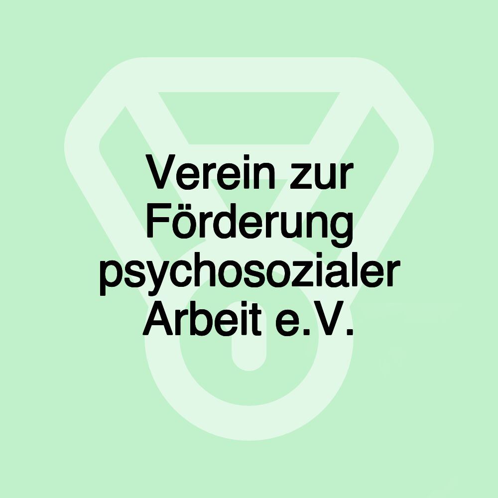 Verein zur Förderung psychosozialer Arbeit e.V.