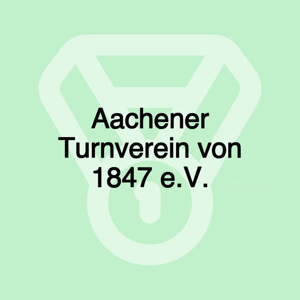 Aachener Turnverein von 1847 e.V.