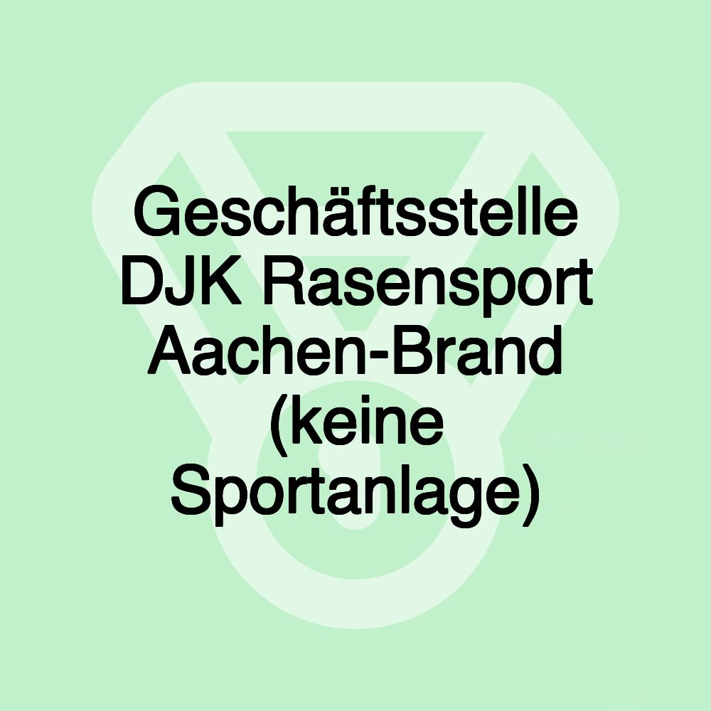 Geschäftsstelle DJK Rasensport Aachen-Brand (keine Sportanlage)