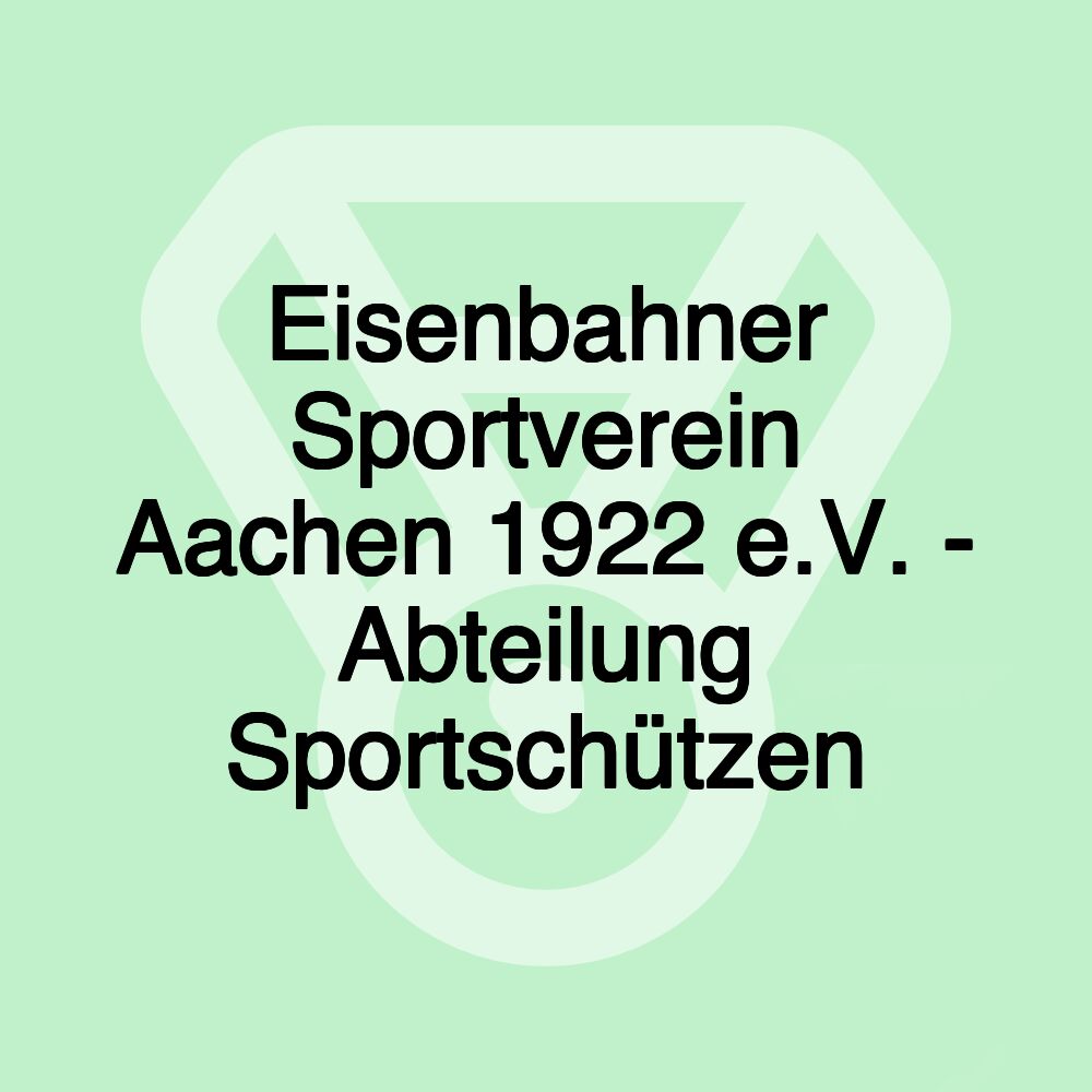 Eisenbahner Sportverein Aachen 1922 e.V. - Abteilung Sportschützen